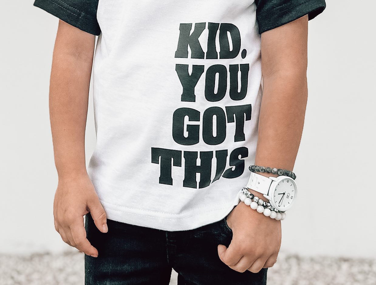 Kid. You Got This