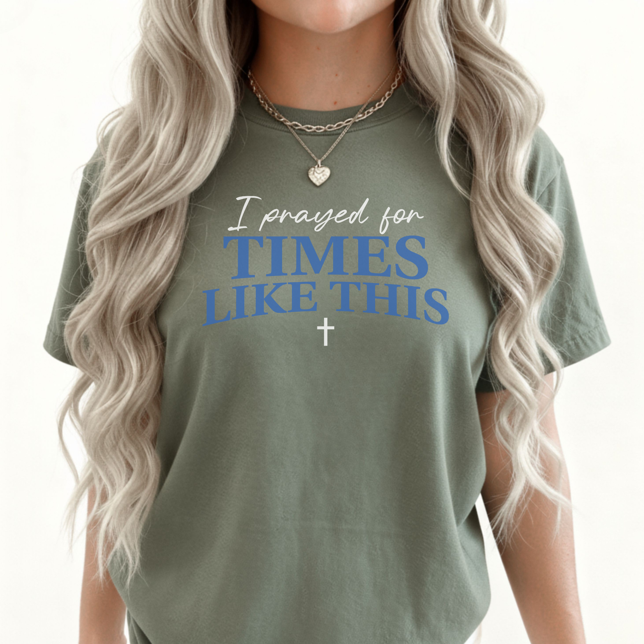 I Prayed for Times Like This Faith Tee | Christian Graphic T-Shirt